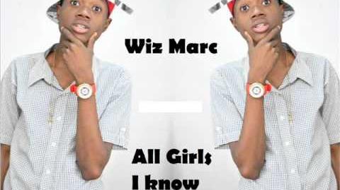 Wiz Marc All Girls I know Is Pretty