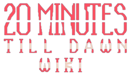20 Minutes Till Dawn Wiki