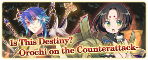 "Is this Destiny? -Orochi on the Counterattack-" Banner