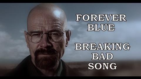 Breaking_Bad_Song_-_Forever_Blue_(Walter_White)_by_Miracle_Of_Sound