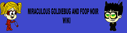 Miraculous Goldiebug and Foop Noir Wiki