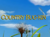 Country Bug-Kin