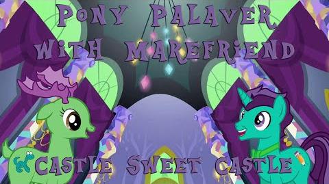 Castle_Sweet_Castle_-_Pony_Palaver_with_Marefriend