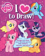 My Little Pony I Love to Draw! book cover