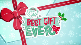 My Little Pony Best Gift Ever promotional title card