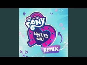 Equestria_Girls_Opening_Titles_Remix_Extended_(DJ_Pon-3's_Version)
