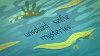 Unsolved Selfie Mysteries title card EGDS17