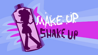 Make Up Shake Up title card SS1