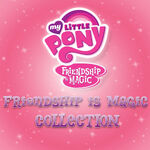 Friendship is Magic Collection album cover