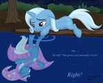 Trixie lamenting her fall from grace