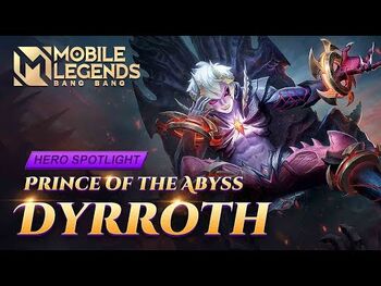 Hero Spotlight - Dyrroth - Prince of the Abyss - Mobile Legends- Bang Bang