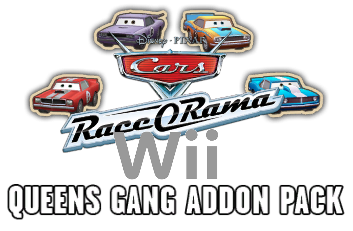 Cars: Race-O-Rama - Queens Gang Addon Pack, Cars Video Game Modding Wiki