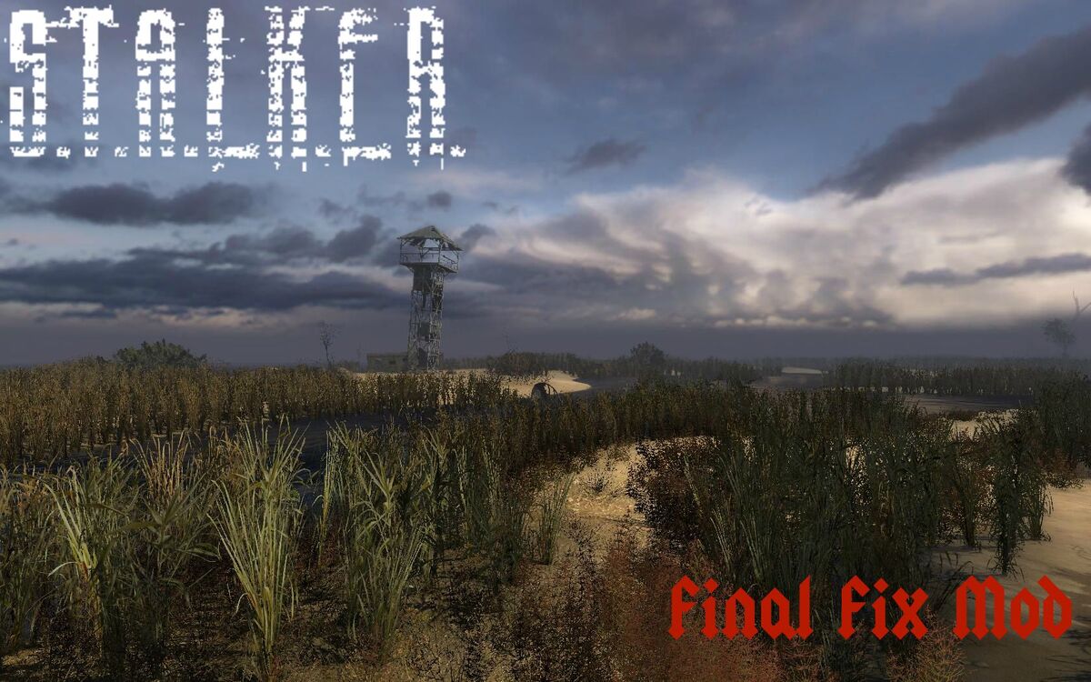 Final Fix Mod | S.T.A.L.K.E.R. Моды Wiki | Fandom