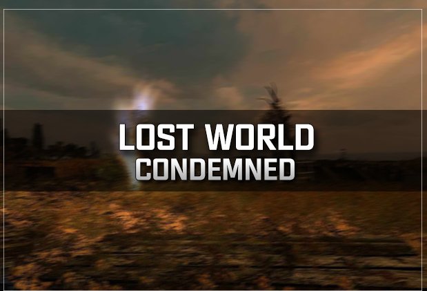 Lost world condemned