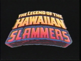 The Legend of the Hawaiian Slammers