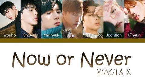 MONSTA_X_(몬스타엑스)_–_'Now_or_Never'_Lyrics_(HAN_ROM_ENG)_Color_Coded