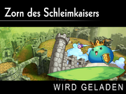 Zorn des Schleimkaisers Load.png