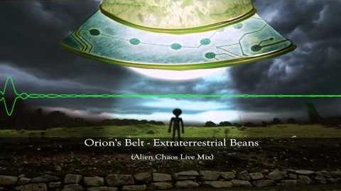 Orion's_Belt_-_Extraterrestrial_Beans_(Alien_Chaos_Live_Mix)