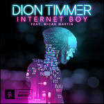Dion Timmer feat. Micah Martin - Internet Boy