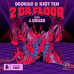 Deorro & Riot Ten - 2 Da Floor