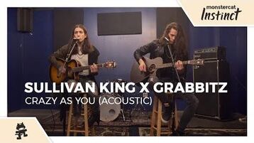 Sullivan_King_&_Grabbitz_-_Crazy_as_You_(Acoustic)_-Monstercat_Official_Music_Video-