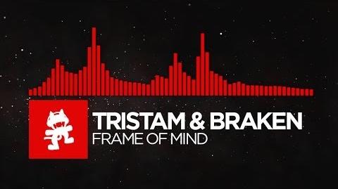 -DnB-_-_Tristam_&_Braken_-_Frame_of_Mind_-Monstercat_Release-