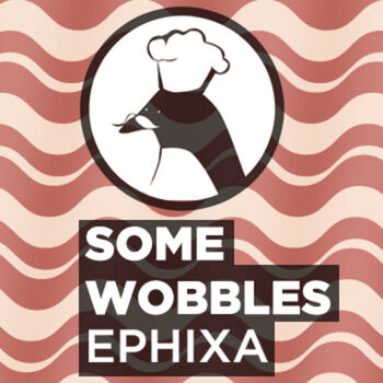 Ephixa - Some Wobbles