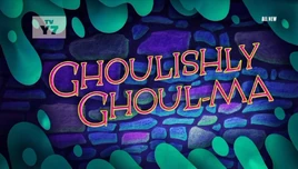 Ghoulishly Ghoul-ma Card Title