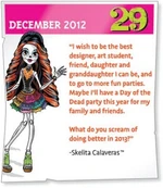 "I wish to be the best designer, art student, friend, daughter and granddaughter I can be, and to go to more fun parties. Maybe I'll have a Day of the Dead party this year for my family and friends. What do you scream of doing better in 2013?"—Skelita Calaveras