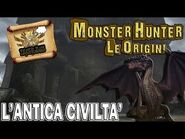 LE ORIGINI DI MONSTER HUNTER - L'ANTICA CIVILTA' - Ricordi Di Un Wyveriano -HD--ITA-