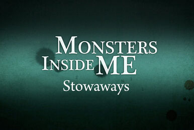 Living with the Enemy, Monsters inside me Wiki