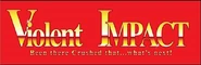 Violent Impact logo w/ slogan.