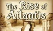 The Rise of Atlantis