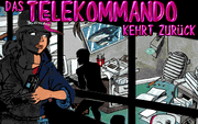 Das Telekommando kehrt zurück