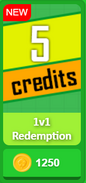 5 credits for 1v1 Redemption in the Shop