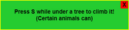 The message the player gets when they are a tree-climbing Animal and they touch a trunk.