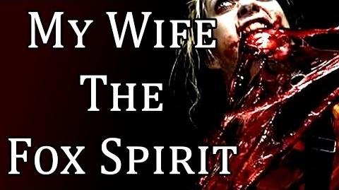 "My Wife, The Fox Spirit" reading by Mr. Creepypasta