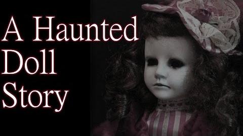 "A Haunted Doll Story" by BlueHero45 - Creepypasta