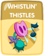 Whistlin' Thistles