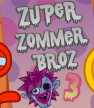 A poster for Zuper Zommer Bros 3, found in Games Starcade