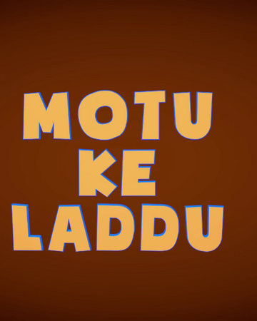 Motu Ke Laddu Motu Patlu Wiki Fandom Ghasitaram sweets and gifts, hindistan icin henuez hic yorum bulunmuyor. motu ke laddu motu patlu wiki fandom