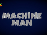 Machine Man