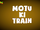 Motu Ki Train