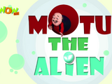 Motu The Alien