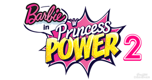 Barbie in Princess Power 2 2017 Films Movie Fanon Wiki Fandom
