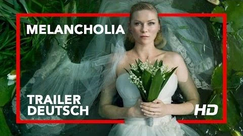 MELANCHOLIA_Trailer_Deutsch