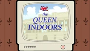 The Queen Indoors