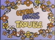 Little Miss Trouble Titles