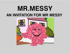 An inbitation for mr messy