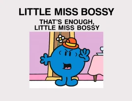 That's Enough Little Miss Bossy
